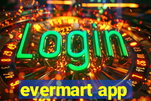 evermart app